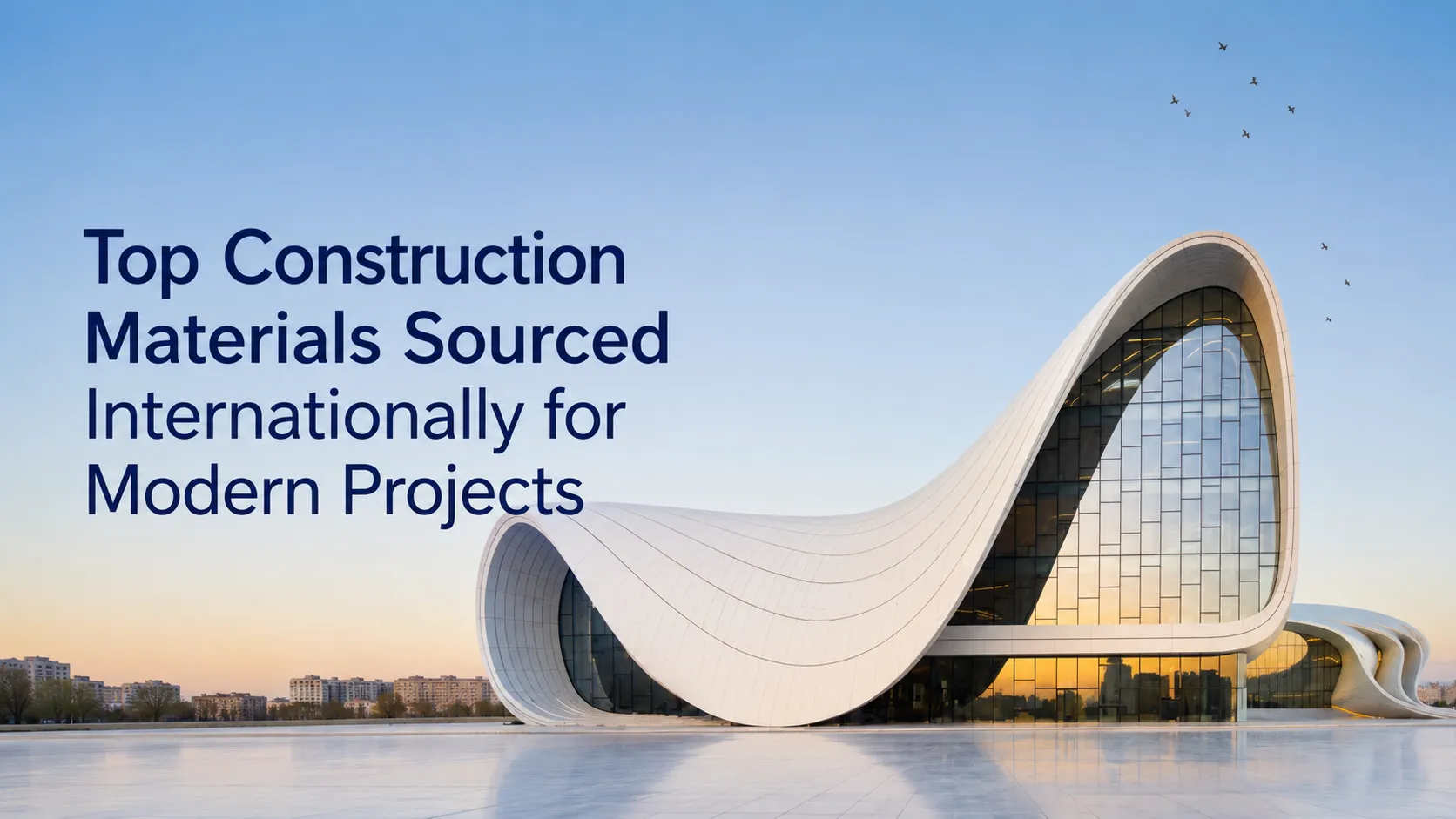 Top Construction Materials Sourced Internationally for Modern Projects | AGTP Group